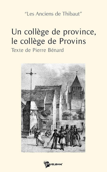 Couverture du livre « Un collège de province ; le collège de Provins » de Collectif Crep aux éditions Publibook