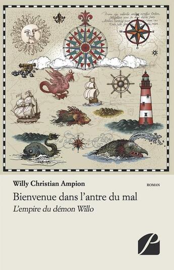 Couverture du livre « L'empire du démon Willo Tome 1 ; bienvenue dans l'antre du mal » de Willy Christian Ampion aux éditions Editions Du Panthéon