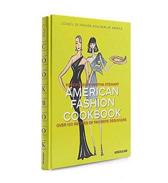Couverture du livre « American fashion cook book ; over 100 recipes of favorite designers » de Martha Stewart aux éditions Assouline