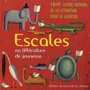Couverture du livre « Escales en littérature de jeunesse » de Joie Par Les Livres aux éditions Electre