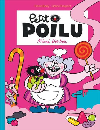 Couverture du livre « Petit Poilu Tome 4 : Mémé Bonbon » de Pierre Bailly et Celine Fraipont aux éditions Dupuis