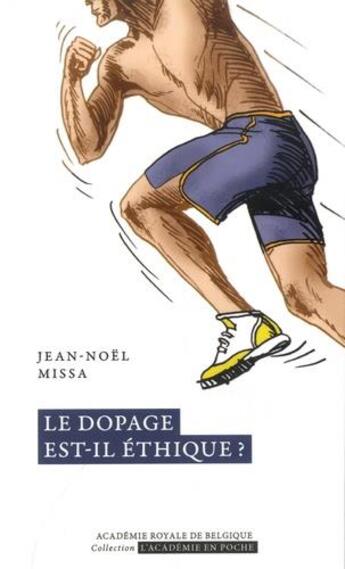 Couverture du livre « Le dopage est-il éthique ? » de Jean-Noel Missa aux éditions Academie Royale De Belgique