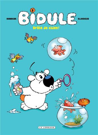 Couverture du livre « Bidule Tome 2 ; drôle de chien ! » de Rodrigue et Blondiau aux éditions Lombard