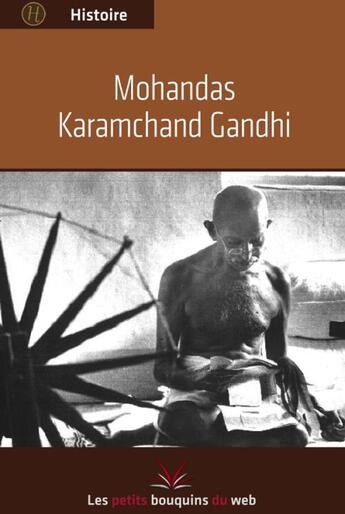 Couverture du livre « Mohandas Karamchand Gandhi » de  aux éditions Les Petits Bouquins Du Web