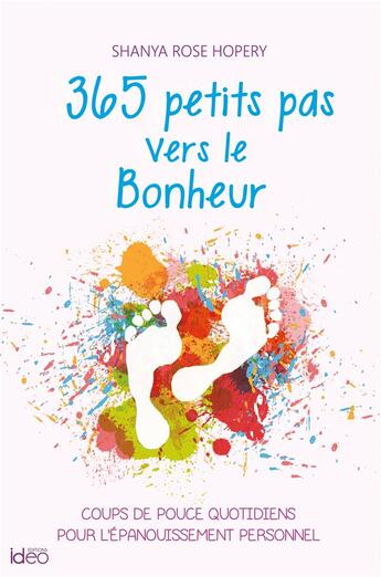 Couverture du livre « 365 petits pas vers le bonheur » de Shanya Rose Hopery aux éditions Ideo