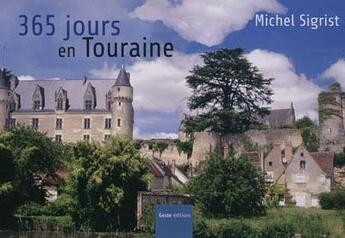 Couverture du livre « 365 jours en Touraine » de Michel Sigrist aux éditions Geste