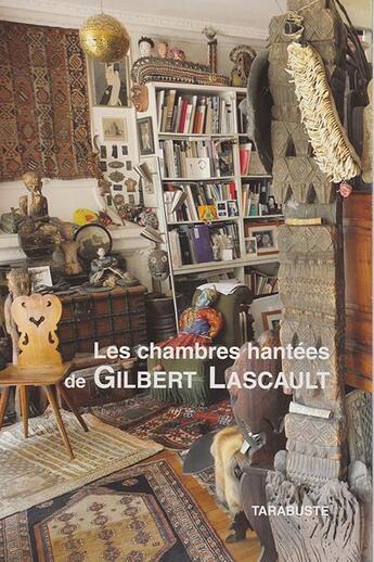 Couverture du livre « Dans les chambres hantees de gilbert lascault » de Gilbert Lascault aux éditions Tarabuste
