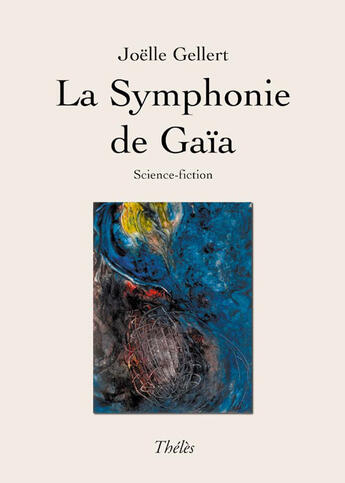 Couverture du livre « La symphonie de gaïa » de Joelle Geller aux éditions Theles