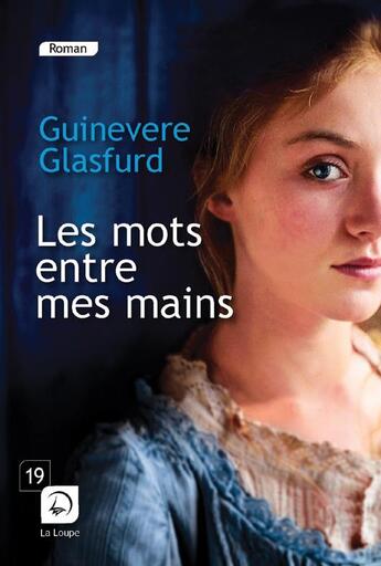 Couverture du livre « Les mots entre mes mains t.2 » de Guinevere Glasfurd aux éditions Editions De La Loupe