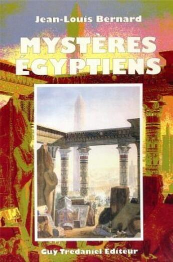 Couverture du livre « Mysteres egyptiens » de Jean-Louis Bernard aux éditions Guy Trédaniel