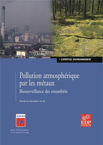 Couverture du livre « Pollution atmosphérique par les métaux ; biosurveillance des retombées » de  aux éditions Edp Sciences