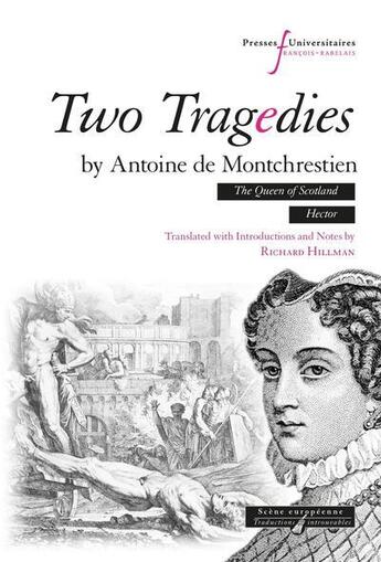 Couverture du livre « Two tragedies by Antoine de Montchrestien » de Richard Hillman et Antoine De Montchrestien aux éditions Pu Francois Rabelais