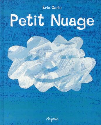 Couverture du livre « Petit nuage (édition 2010) » de Eric Carle aux éditions Mijade