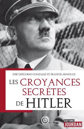 Couverture du livre « Les croyances secretes de hitler » de Gonzalez aux éditions Jourdan