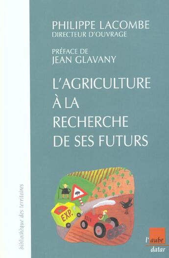 Couverture du livre « Quatre scenarios pour l'avenir de l'agriculture » de Philippe Lacombe aux éditions Editions De L'aube