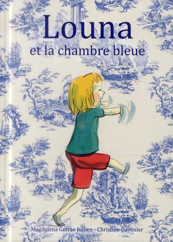 Couverture du livre « Louna et la chambre bleue » de Magdalena Guirao-Jullien et Christine Davenier aux éditions Kaleidoscope