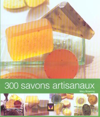 Couverture du livre « 300 savons artisanaux » de Browning aux éditions Modus Vivendi