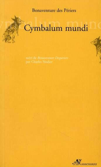 Couverture du livre « Cymbalum mundi » de Des Periers Bonavent aux éditions Anacharsis