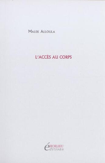 Couverture du livre « L'acces au corps » de Malek Alloula aux éditions Horlieu