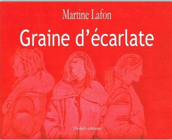 Couverture du livre « Graine d'ecarlate » de Martine Lafon aux éditions Thoba's