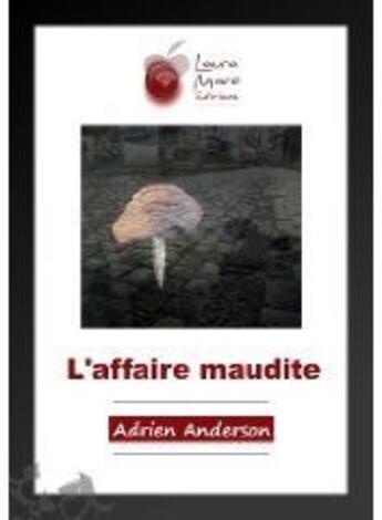 Couverture du livre « L'affaire maudite » de Adrien Anderson aux éditions Laura Mare