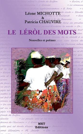 Couverture du livre « Léról des mots » de Patricia Chauvire et Leone Michotte aux éditions M.k.t.