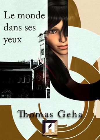 Couverture du livre « Le monde dans ses yeux » de Thomas Geha aux éditions Asteroide