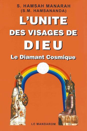 Couverture du livre « L'unité des visages de Dieu ; le diamant cosmique » de S. Hamsah Manarah aux éditions Mandarom