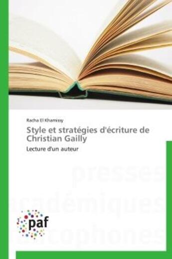 Couverture du livre « Style et stratégies d'écriture de Christian Gailly » de Racha El Khamissy aux éditions Presses Academiques Francophones