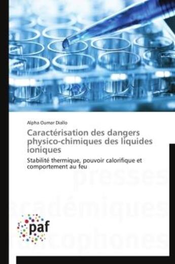 Couverture du livre « Caracterisation des dangers physico-chimiques des liquides ioniques - stabilite thermique, pouvoir c » de Alpha Oumar Diallo aux éditions Presses Academiques Francophones