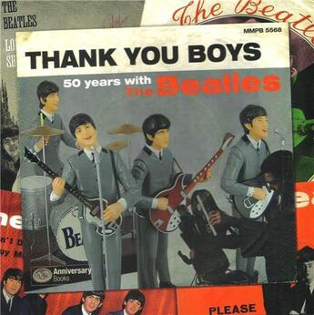 Couverture du livre « Thank you boys 50 years with the beatles » de Anniversary Books aux éditions Acc Art Books