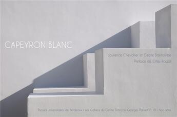 Couverture du livre « Capeyron blanc » de Cecile Dantarribe et Laurence Chevallier aux éditions Pu De Bordeaux