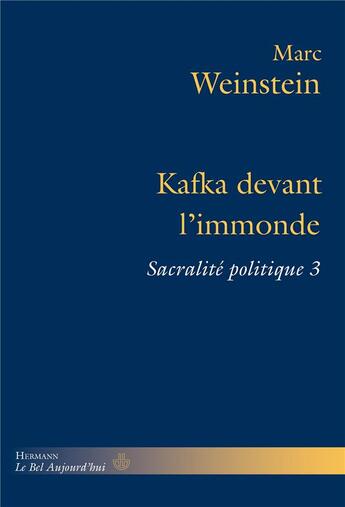 Couverture du livre « Kafka devant l'immonde - sacralite politique 3 » de Marc Weinstein aux éditions Hermann