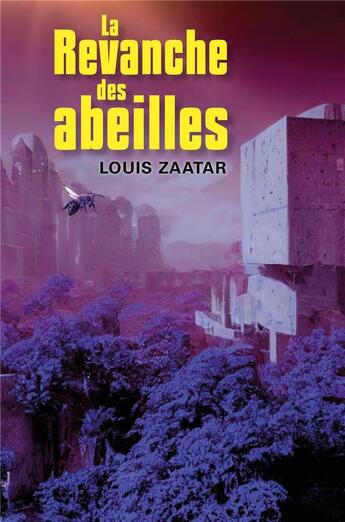 Couverture du livre « La Revanche des abeilles » de Louis Zaatar aux éditions Librinova