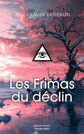 Couverture du livre « Les frimas du déclin » de Jean-Claude Enderlin aux éditions Editions Maia