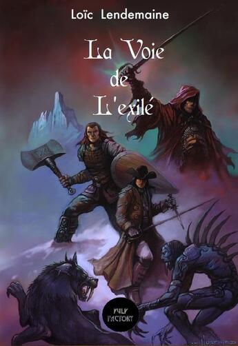 Couverture du livre « La voie de l'exilé » de Loic Lendemaine aux éditions Pulp Factory