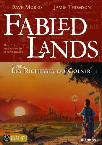 Couverture du livre « Fabled lands t.2 ; les richesses du golnir » de Dave Morris et Russ Nicholson et Jamie Thomson et Russ Jenkins aux éditions Alkonost