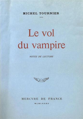 Couverture du livre « Le vol du vampire ; notes de lecture » de Michel Tournier aux éditions Mercure De France