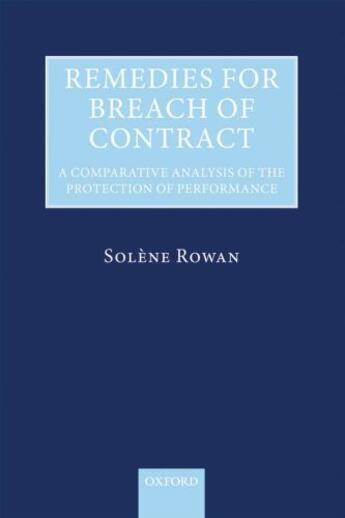 Couverture du livre « Remedies for Breach of Contract: A Comparative Analysis of the Protect » de Rowan Solene aux éditions Oup Oxford