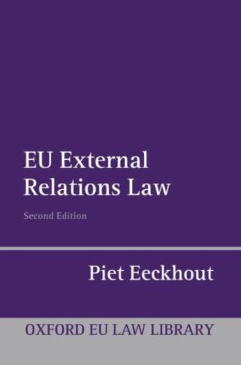 Couverture du livre « EU External Relations Law » de Eeckhout Piet aux éditions Oup Oxford