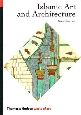 Couverture du livre « Islamic art and architecture (world of art) » de Hillenbrand Robert aux éditions Thames & Hudson