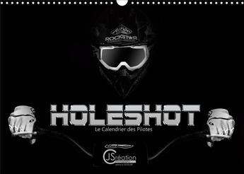 Couverture du livre « Holeshot le calendrier des pilotes calendrier mural 2020 din a3 horizontal - le calendrier des pilot » de Photography Jsc aux éditions Calvendo