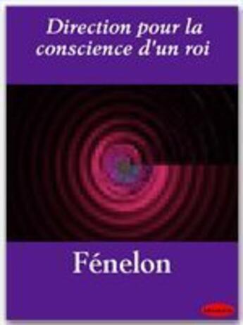 Couverture du livre « Direction pour la conscience d'un roi » de Fenelon aux éditions Ebookslib