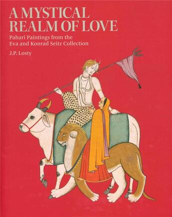 Couverture du livre « A mystical realm of love ; pahari paintings from the Eva and Konrad Seitz collection » de J. P. Losty aux éditions Paul Holberton