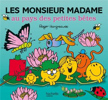 Couverture du livre « Les Monsieur Madame : les monsieur madame au pays des petites bêtes » de Roger Hargreaves aux éditions Hachette Jeunesse