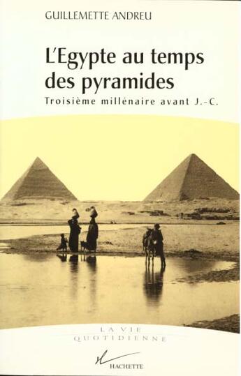 Couverture du livre « L'Egypte Au Temps Des Pyramides » de Guillemette Andreu aux éditions Hachette Litteratures