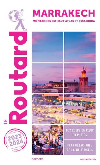 Couverture du livre « Guide du Routard : Marrakech, montagnes du Haut Atlas et Essaouira (édition 2023/2024) » de Collectif Hachette aux éditions Hachette Tourisme