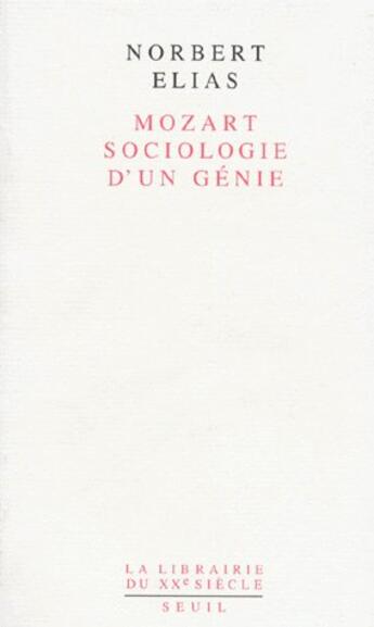 Couverture du livre « Mozart, sociologie d'un genie » de Norbert Elias aux éditions Seuil