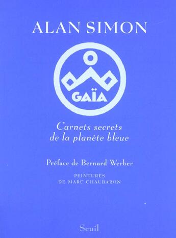 Couverture du livre « Gaia, Carnets Secrets De La Planete Bleue » de Alan Simon aux éditions Seuil