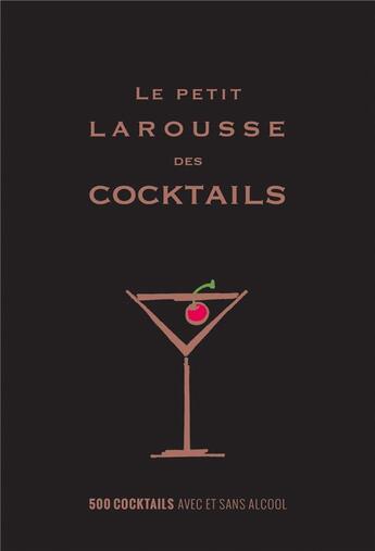 Couverture du livre « Le petit Larousse des cocktails ; 500 cocktails avec ou sans alcool » de Fernando Castellon aux éditions Larousse